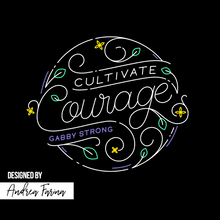 Load image into Gallery viewer, Cultivate Courage Tee - By Andrea Farina